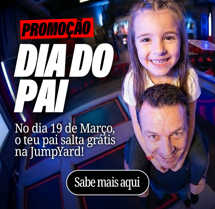 Dia do Pai JumpYard Lisboa Trampolins